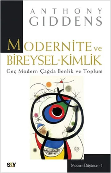 Modernite ve Bireysel-Kimlik - Geç Modern Çağda Benlik ve Toplum Fiyatı, Yorumları ve Özellikleri