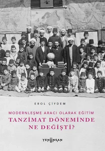 Modernleşme Aracı Olarak Eğitim –Tanzimat Döneminde Ne Değişti? Fiyatı, Yorumları ve Özellikleri