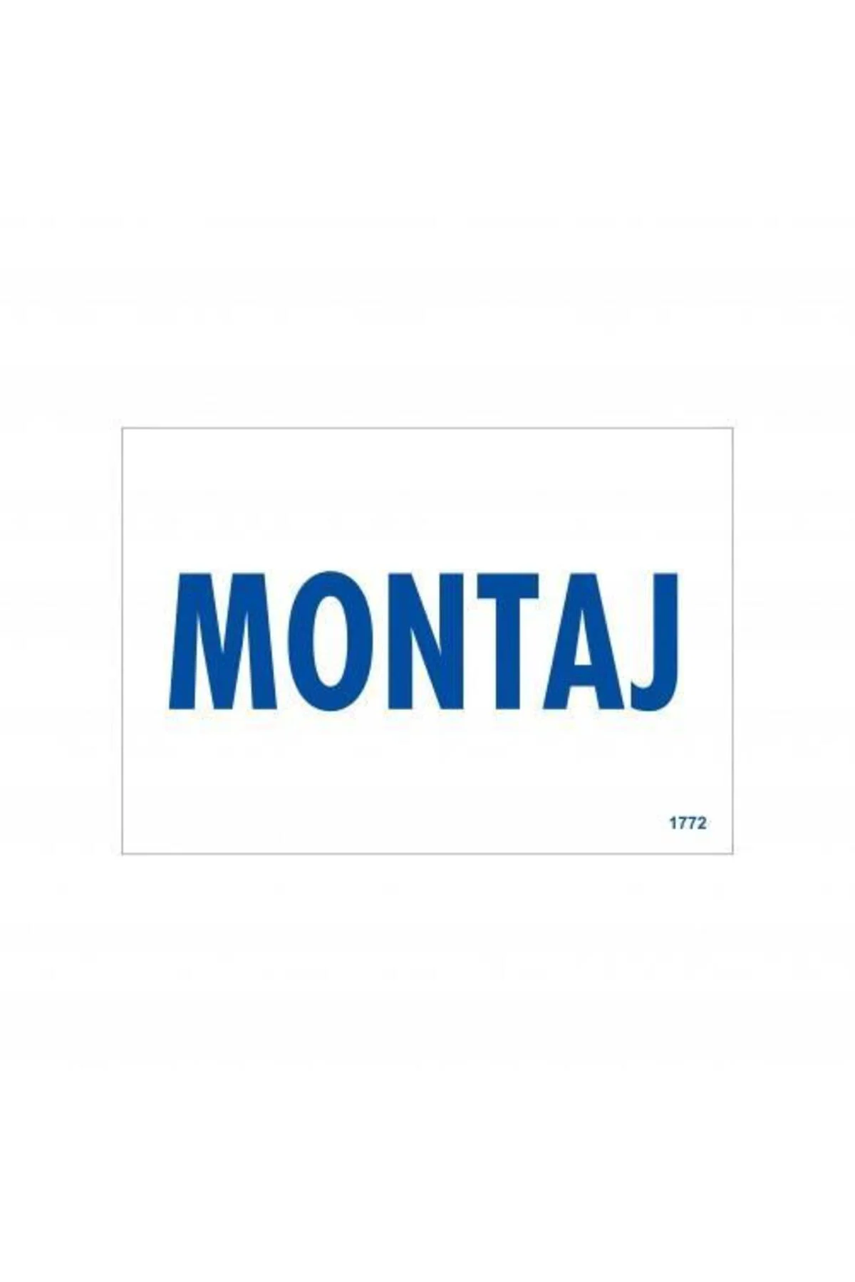 Montaj Uyarı Levhası 17,5x25 KOD:1772 Montaj Uyarı Levhası 17,5x25 KOD:1772