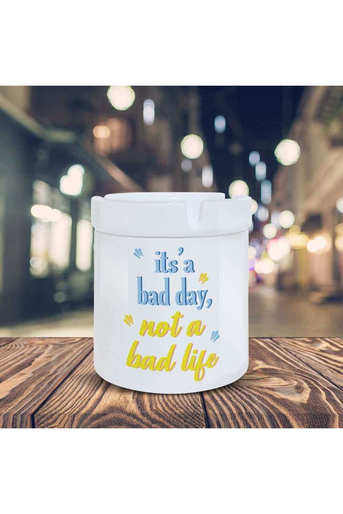 Asilmeydan Motivasyon Küllük Kötü Bir Hayat Değil Baskılı Kül Tablası K-157