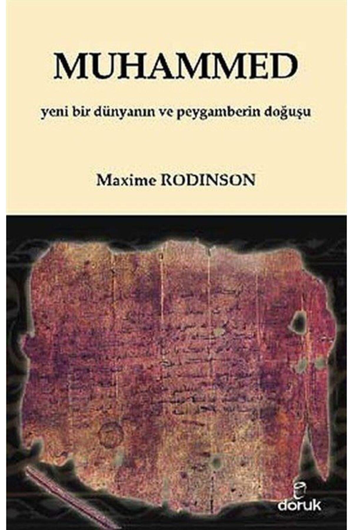 Muhammed & Yeni Bir Dünyanın Ve Peygamberin Doğuşu