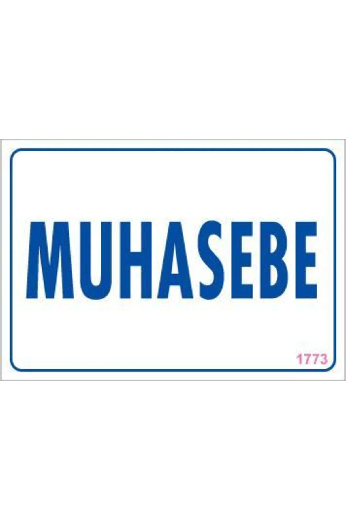 Muhasebe Uyarı Levhası 17,5x25 KOD:1773 Muhasebe Uyarı Levhası 17,5x25 KOD:1773