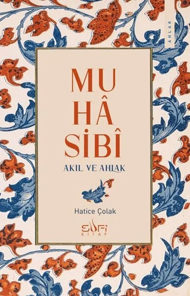 Muhasibi - Akıl ve Ahlak Fiyatı, Yorumları ve Özellikleri