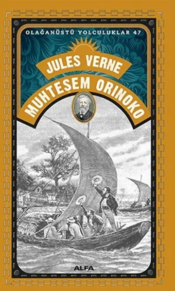 Muhteşem Orinoko - Olağanüstü Yolculuklar 47 Fiyatı, Yorumları ve Özellikleri