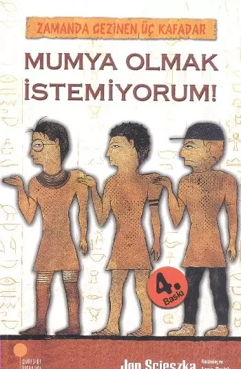 Mumya Olmak İstemiyorum! / Zamanda Gezinen Üç Kafadar Fiyatı, Yorumları ve Özellikleri