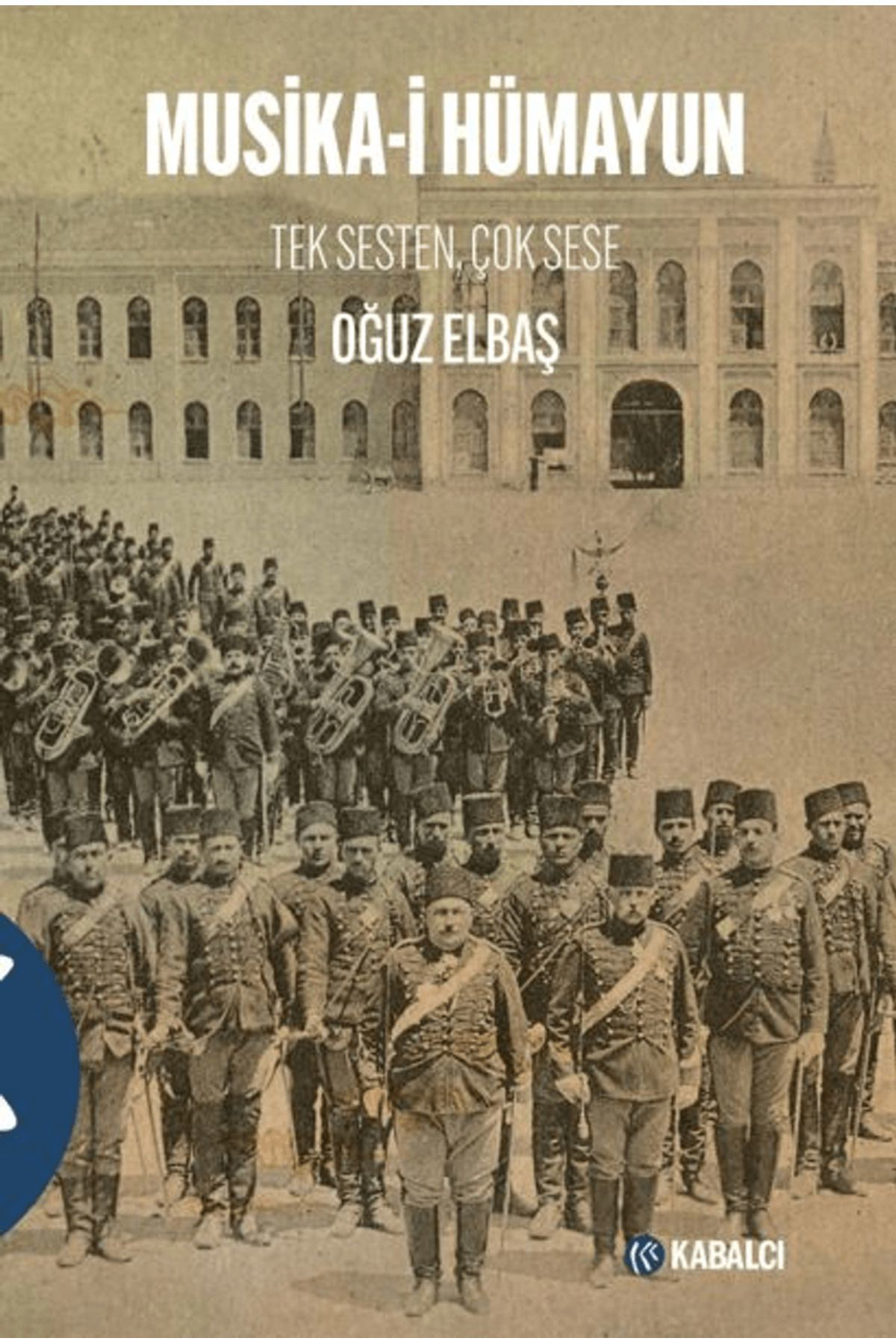 Kabalcı Yayınevi Musika-İ Hümayun / Oğuz Elbaş /  - Doruk Yayınlar