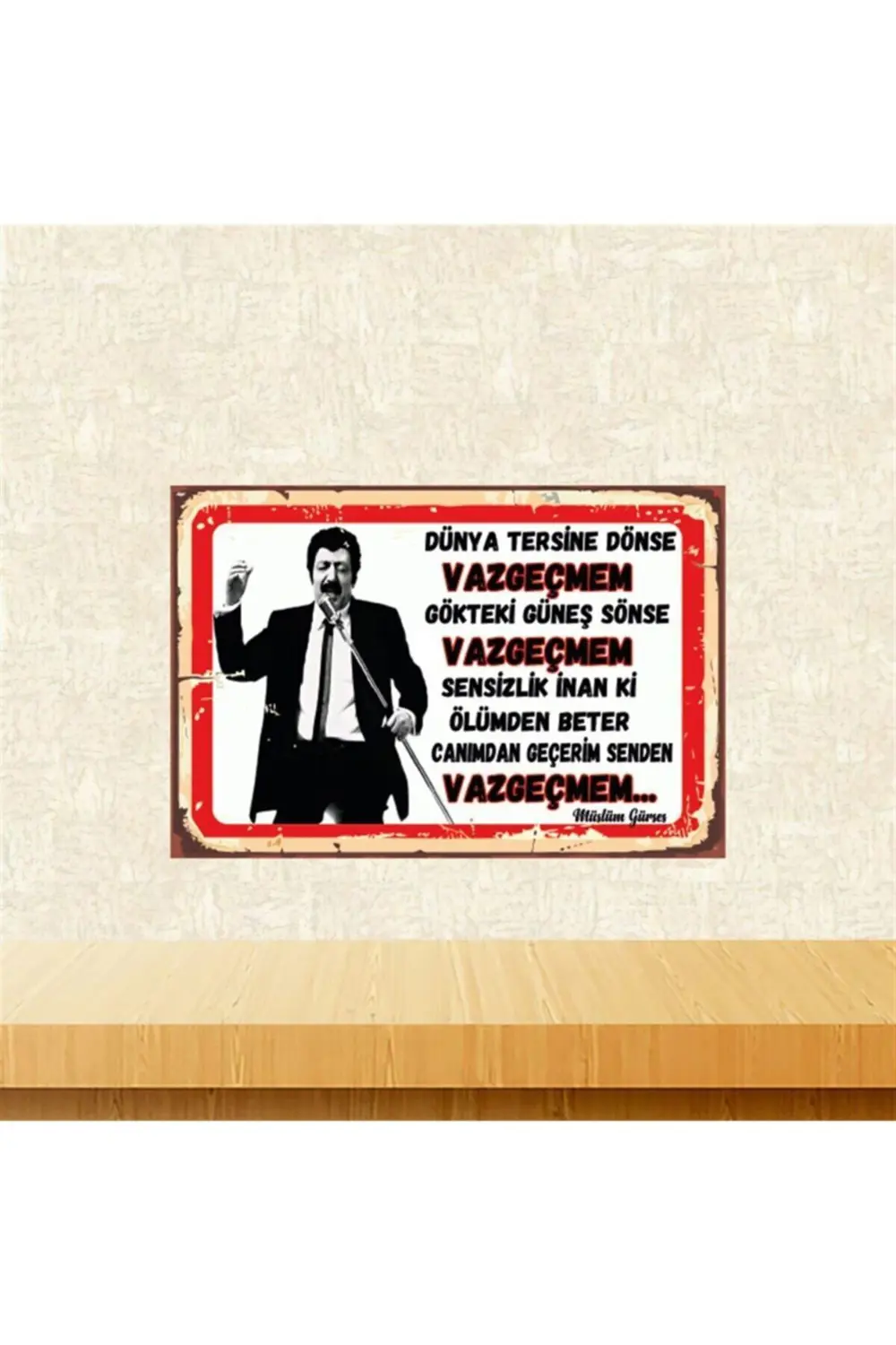 Müslüm Gürses Dünya Tersine Dönse 20-30 Cm Retro Ahşap Poster Tkf