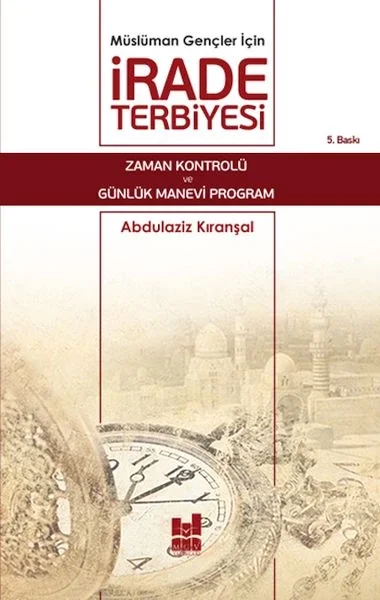Müslüman Gençler İçin İrade Terbiyesi Müslüman Gençler İçin İrade Terbiyesi