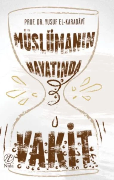 Müslüman Hayatında Vakit Fiyatı, Yorumları ve Özellikleri
