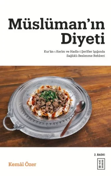 Müslüman’ın Diyeti - Kur’ân-ı Kerim ve Hadis-i Şerifler Işığında 