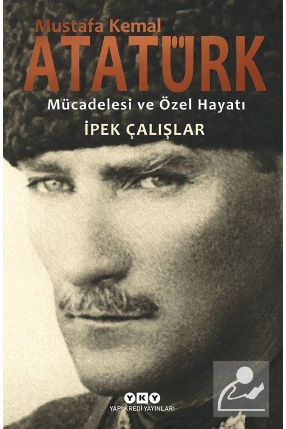 Mustafa Kemal Atatürk & Mücadelesi Ve Özel Hayatı Fiyatı, Yorumları ve Özellikleri