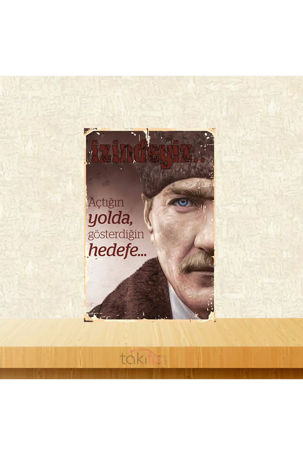 Mustafa Kemal Atatürk Açtığın Yolda Gösterdiğin Hedefe 20x30 Cm R