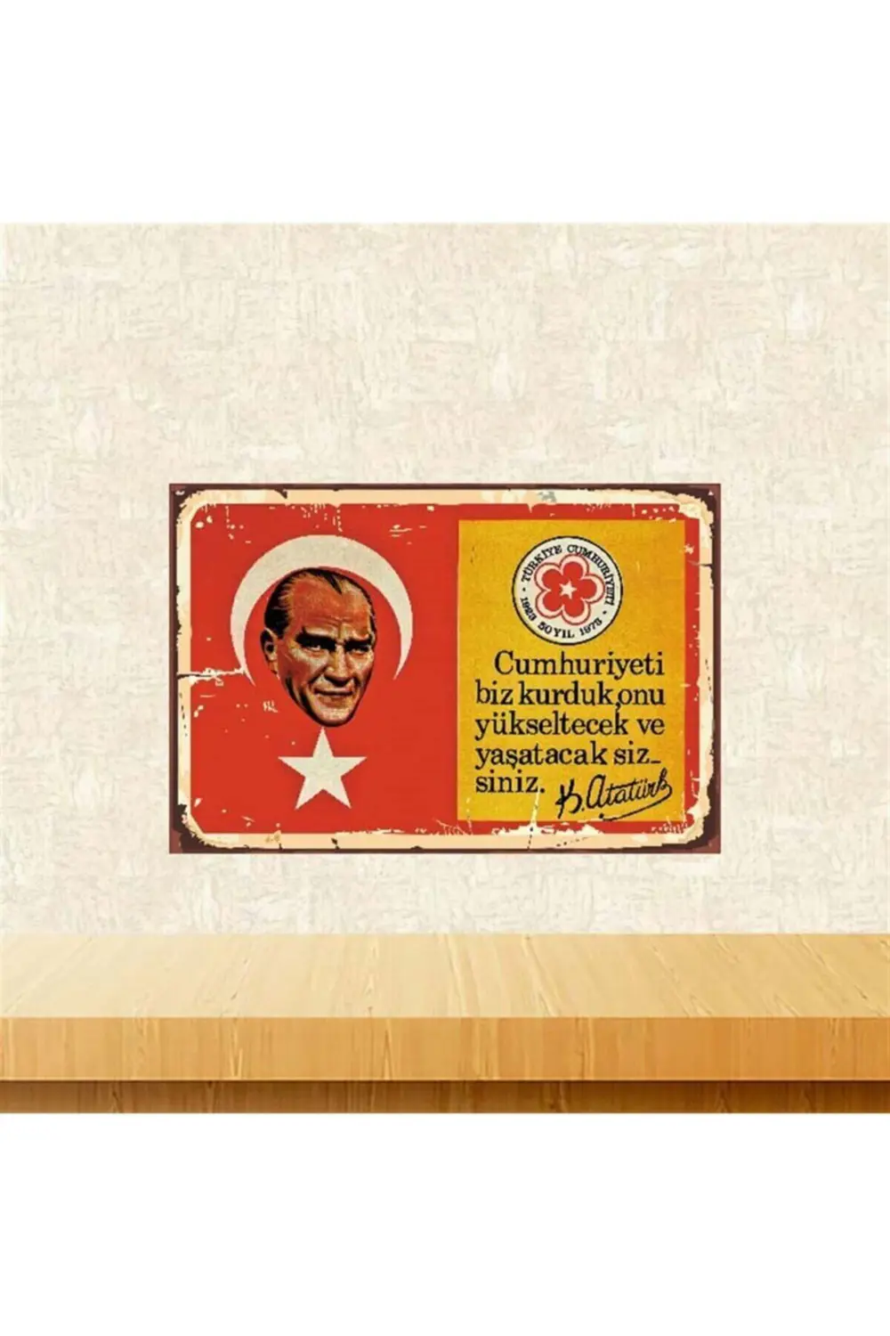 Mustafa Kemal Atatürk Cumhuriyeti Biz Kurduk Retro Ahşap Poster T