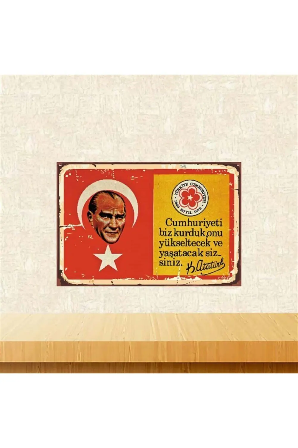 Mustafa Kemal Atatürk Cumhuriyeti Biz Kurduk Retro Ahşap Poster T