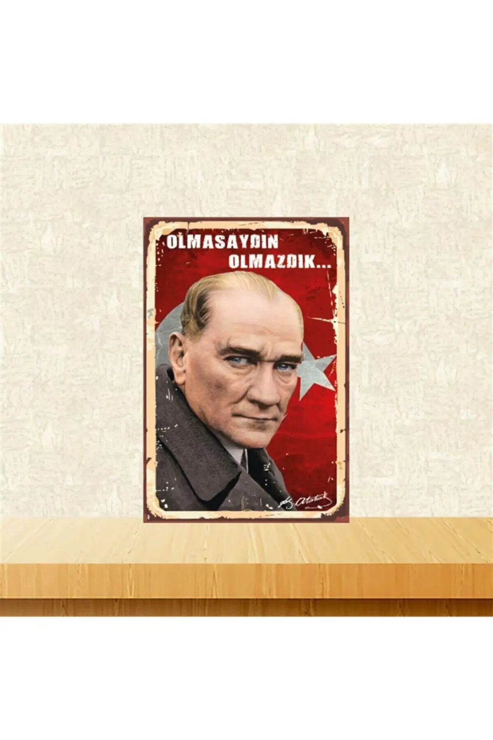 Mustafa Kemal Atatürk Olmasaydın Olmazdık 20-30 Cm Retro Ahşap Ta