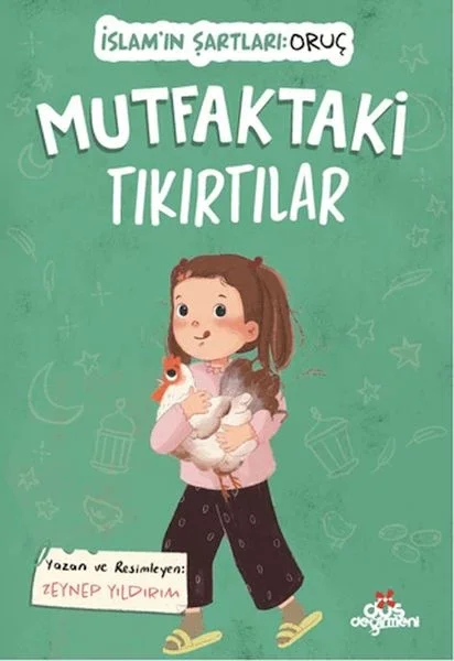 Mutfaktaki Tıkırtılar, İslam’ın Şartları (Oruç) Mutfaktaki Tıkırtılar, İslam’ın Şartları (Oruç)