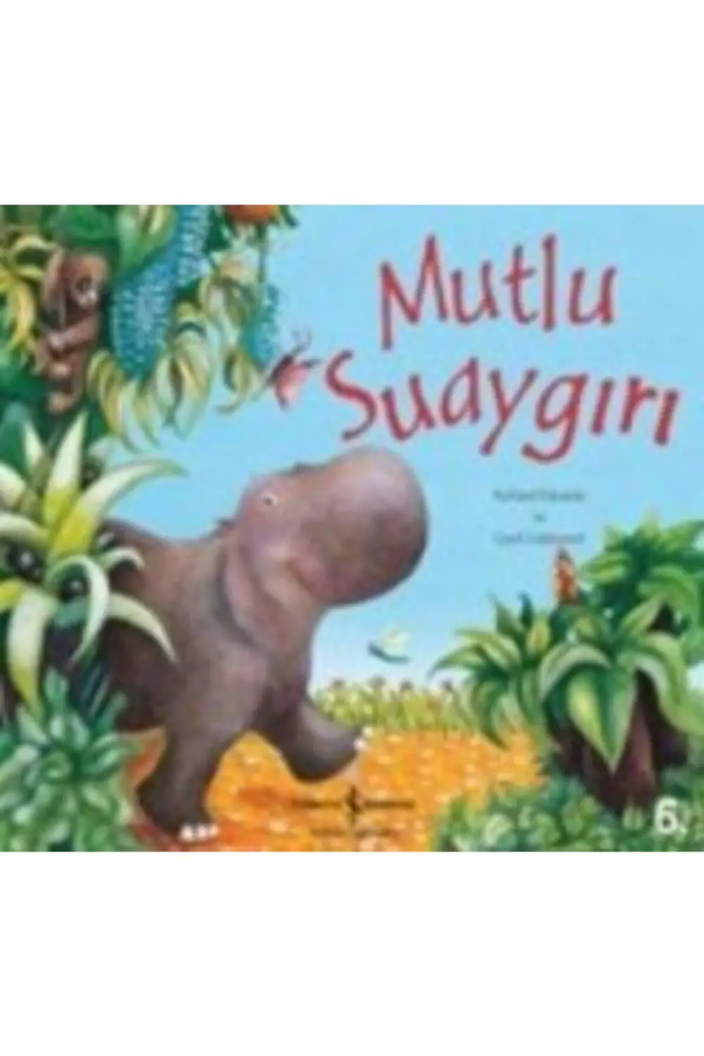 Mutlu Suaygırı /carol Liddiment / Iş Bankası Kültür Yayınları
