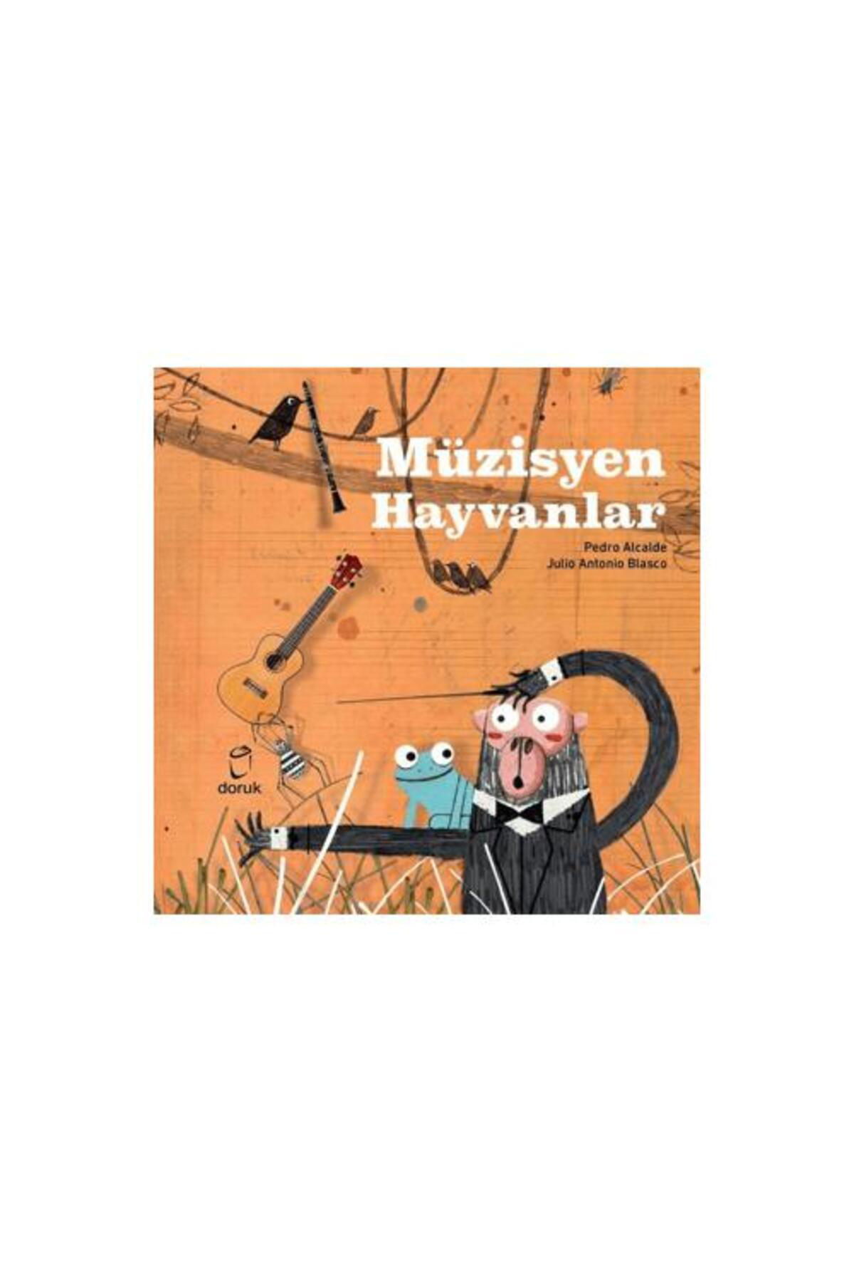 Müzisyen Hayvanlar / Julio Antonio Blasco / Doruk Yayınları / 978