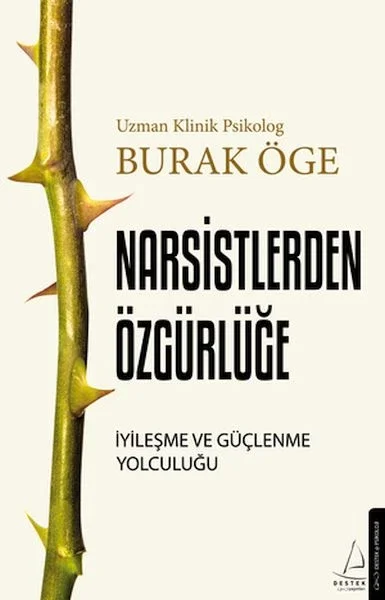 Narsistlerden Özgürlüğe - İyileşme ve Güçlenme Yolculuğu Narsistlerden Özgürlüğe - İyileşme ve Güçlenme Yolculuğu