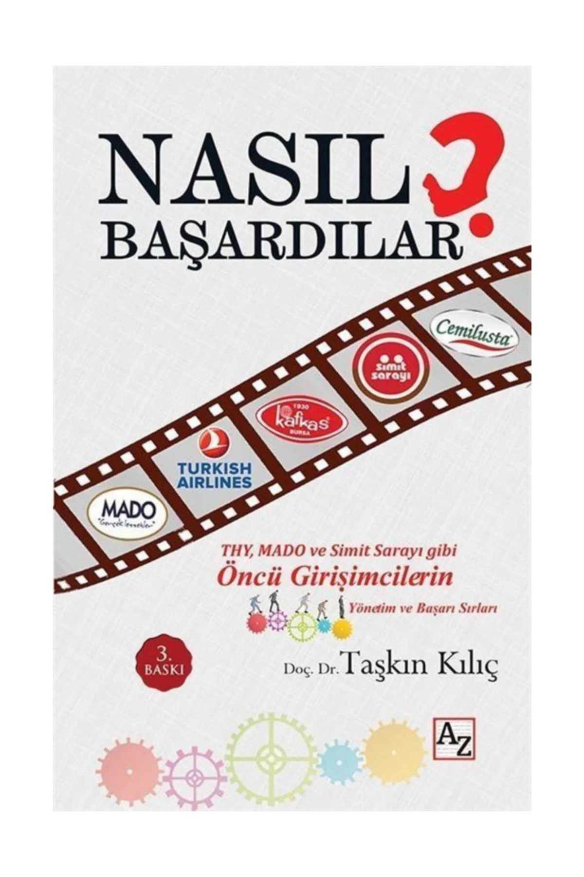 Nasıl Başardılar? &amp; Öncü Girişimcilerin Yönetim ve Başarı Sır