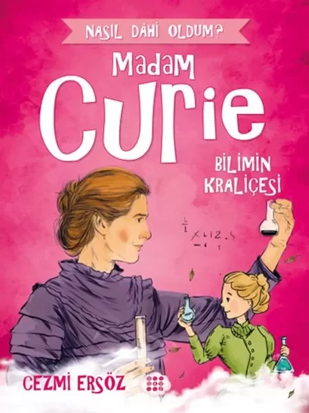 Nasıl Dahi Oldum? - Madam Curie - Bilimin Kraliçesi Fiyatı, Yorumları ve Özellikleri