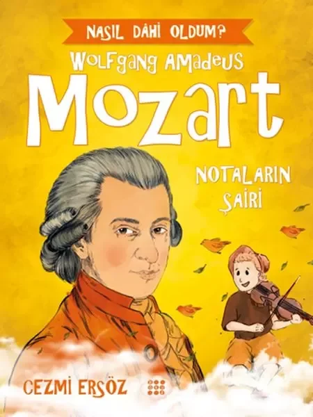 Nasıl Dahi Oldum? - Mozart - Notaların Şairi Fiyatı, Yorumları ve Özellikleri