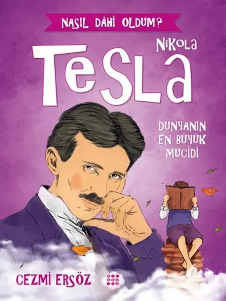 Nasıl Dahi Oldum? - Nikola Tesla - Dünyanın En Büyük Mucidi Fiyatı, Yorumları ve Özellikleri