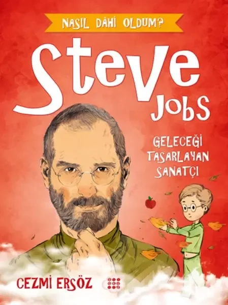 Nasıl Dahi Oldum? - Steve Jobs - Geleceği Tasarlayan Sanatçı Fiyatı, Yorumları ve Özellikleri