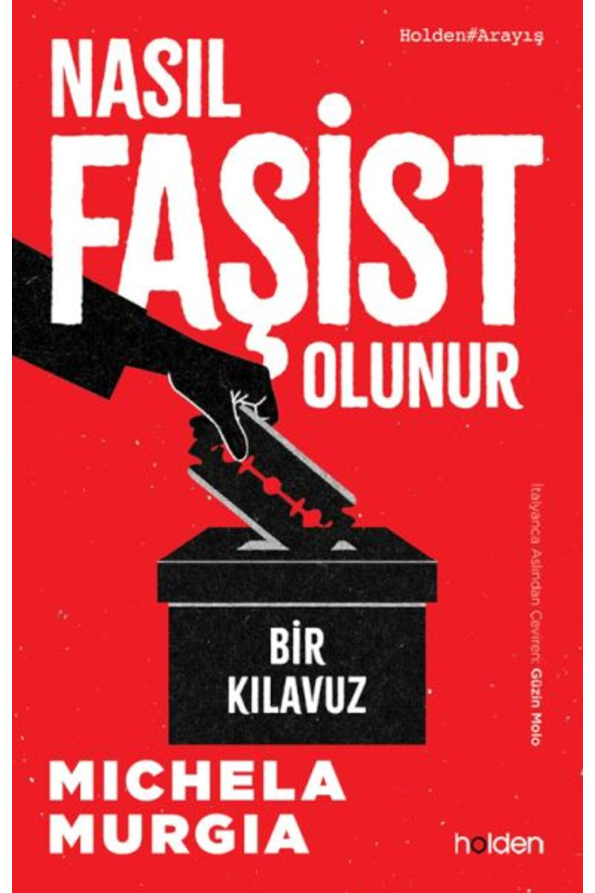 Holden Kitap Nasıl Faşist Olunur Bir Kılavuz
