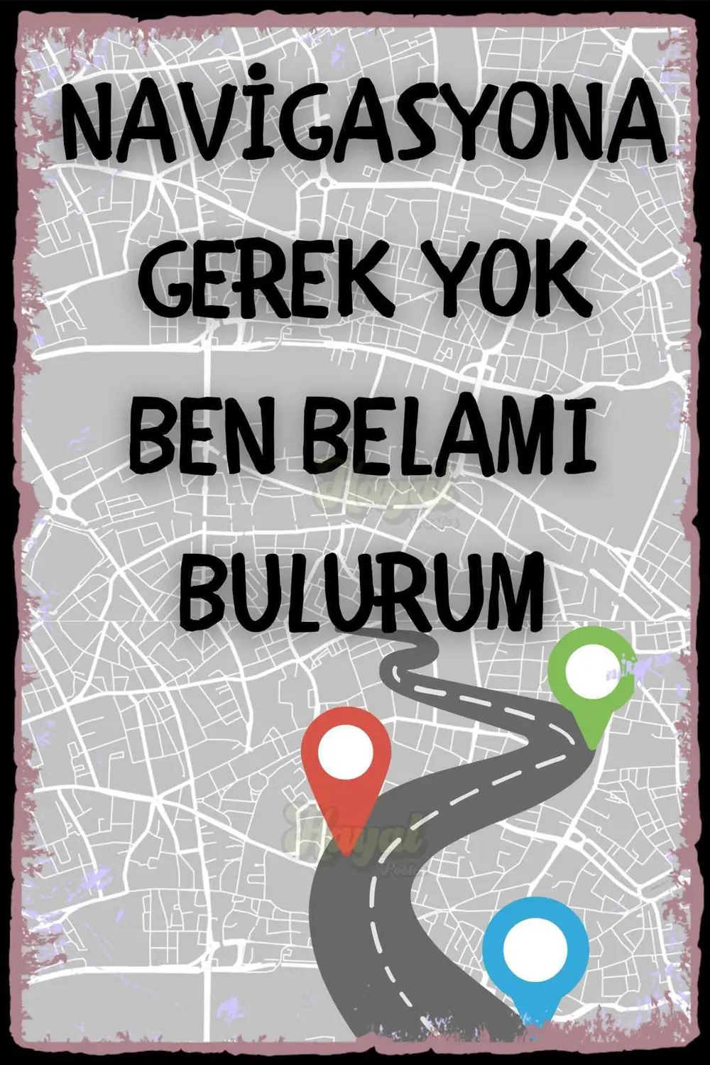 Navigasyona Gerek Yok Duvar yazıları Ahşap Poster