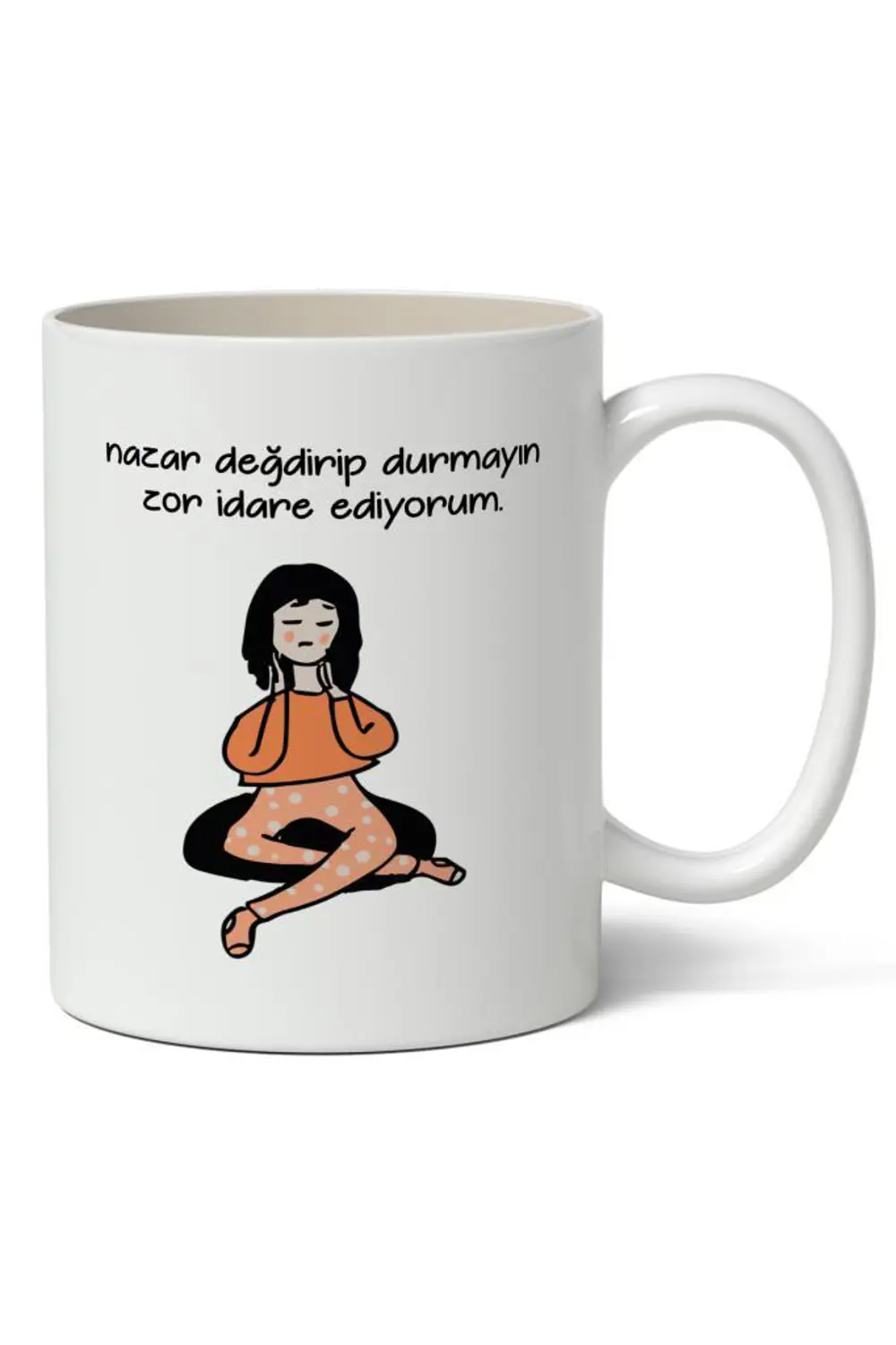 Nazar Değdirip Durmayın Zor İdare Ediyorum Baskılı Kupa Bardak Ba