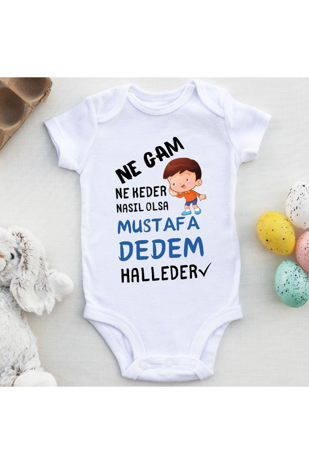 Ne gam ne keder Nasıl Olsa halleder Yazılı Kişiye Özel Erkek Bebe