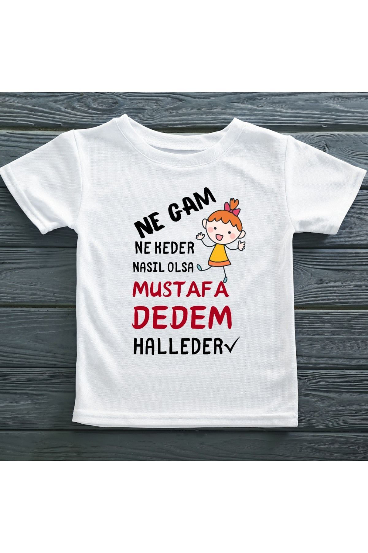 Ne gam ne keder Nasıl Olsa halleder  Yazılı Kız Çocuk Tişörtü-yen
