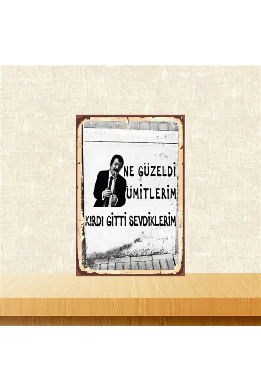 Ne Güzeldi Ümitlerim Kırdı Gitti Sevdiklerim Tasarımlı 20-30 Cm R