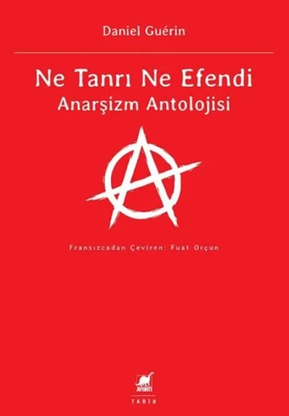 Ne Tanrı Ne Efendi Anarşizm Antolojisi Fiyatı, Yorumları ve Özellikleri