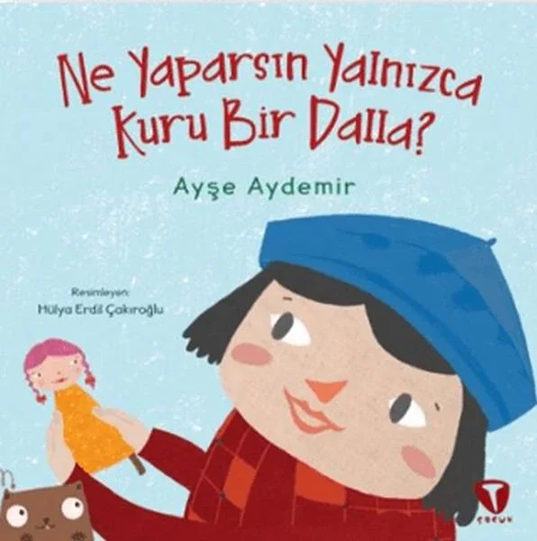 Ne Yaparsın Yalnızca Kuru Bir Dalla? Fiyatı, Yorumları ve Özellikleri
