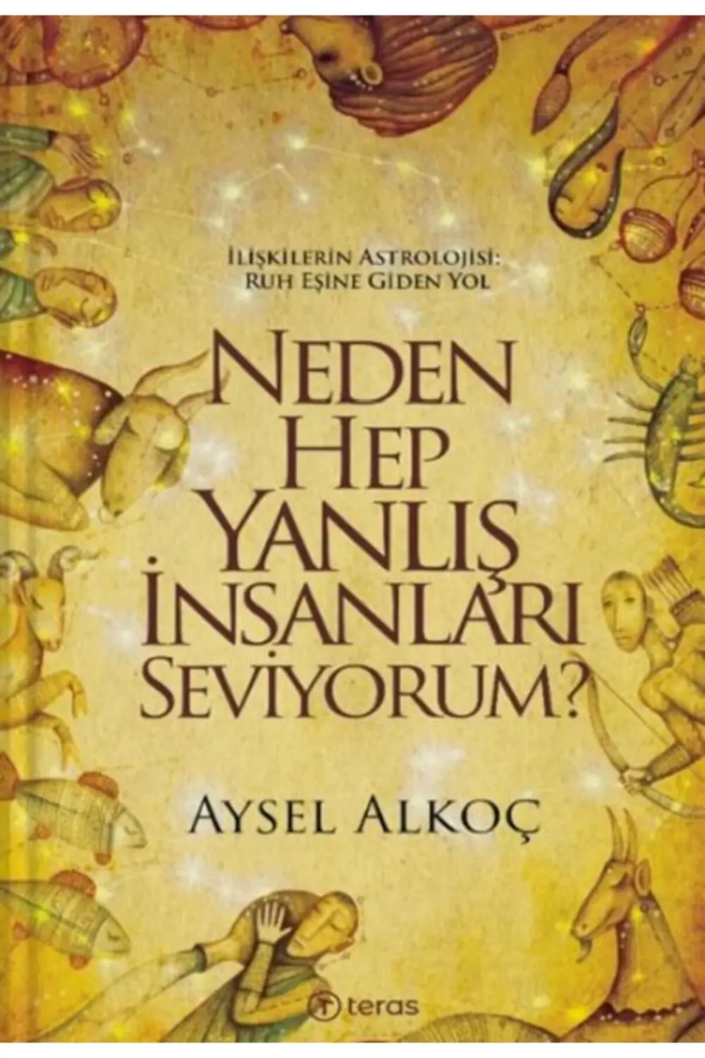 Neden Hep Yanlış İnsanları Seviyorum?