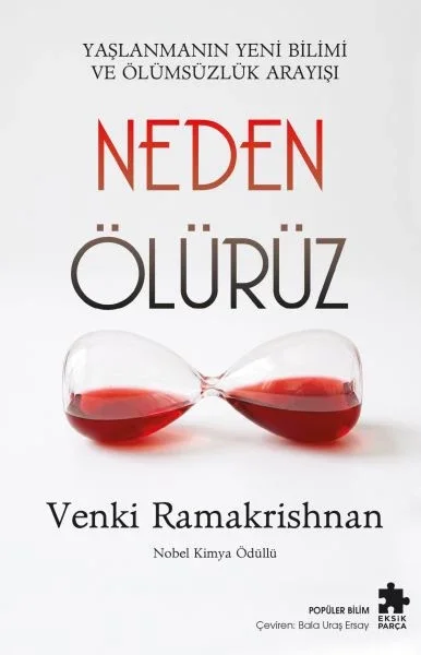 Neden Ölürüz Yaşlanmanın Yeni Bilimi ve Ölümsüzlük Arayışı Fiyatı, Yorumları ve Özellikleri