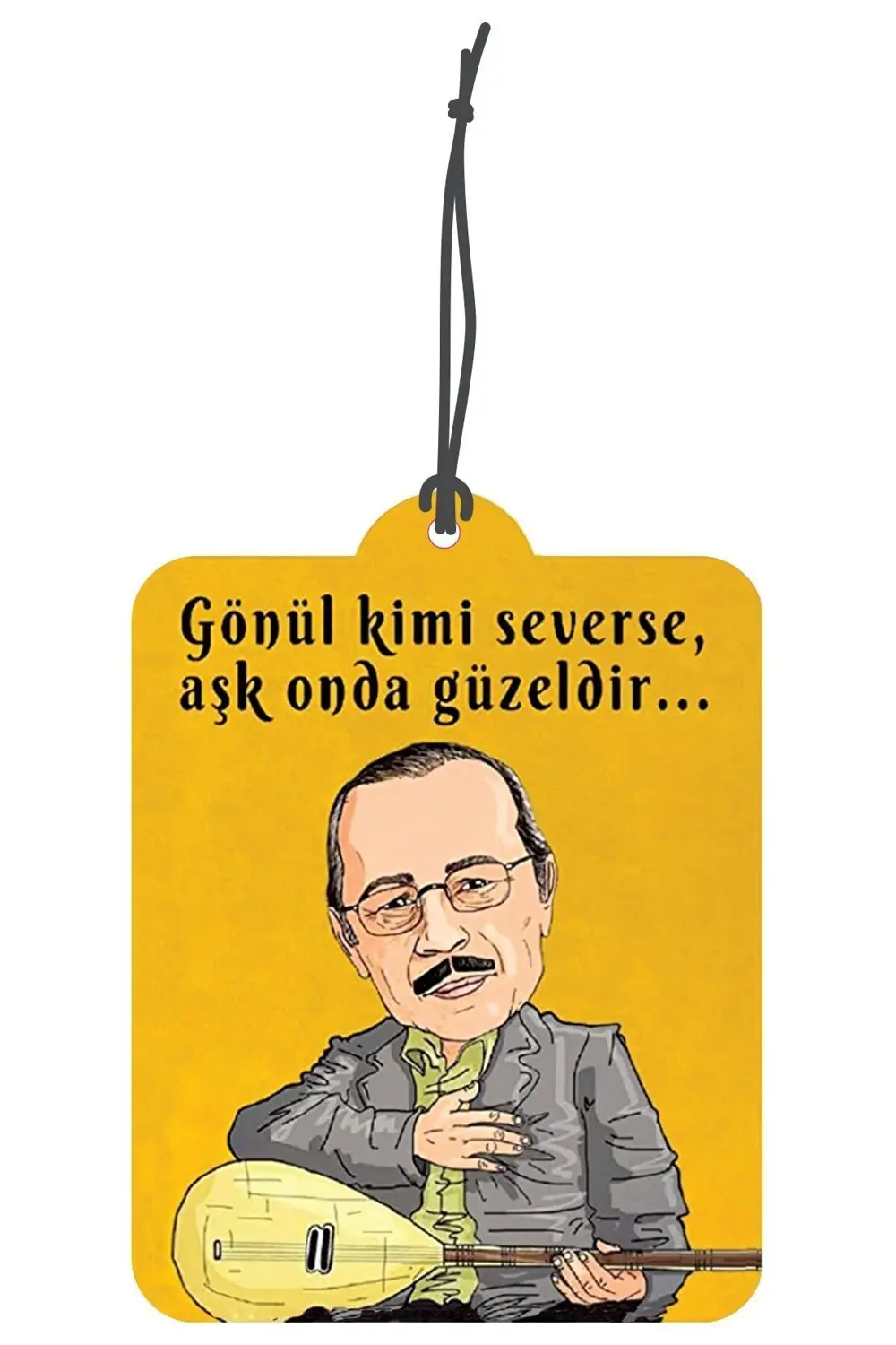 Neşat Ertaş Aşk Onda Güzeldir Tasarımlı Dekoratif Oto Kokusu ve O