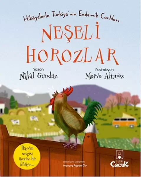 Neşeli Horozlar - Hikâyelerle Türkiye'nin Endemik Canlıları Fiyatı, Yorumları ve Özellikleri