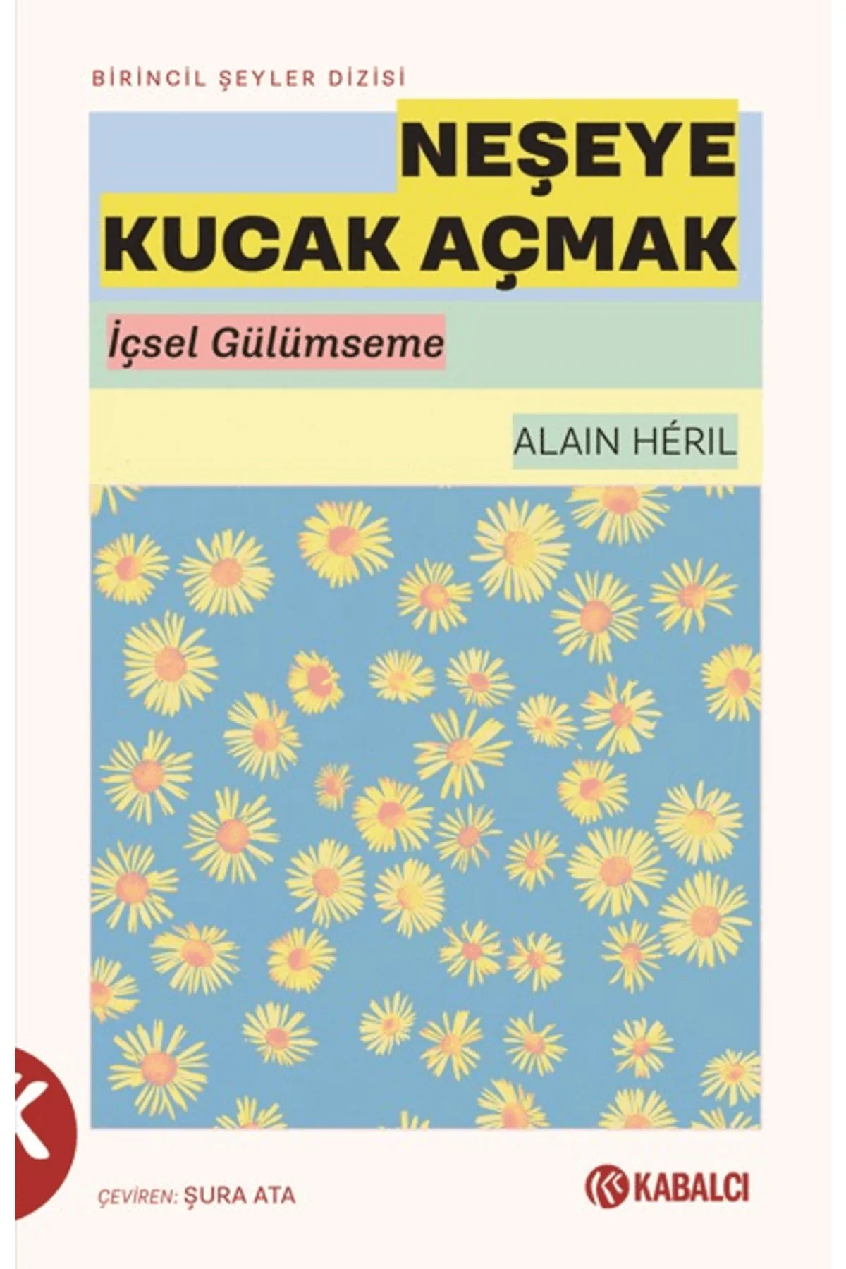 Neşeye Kucak Açmak / Alain Heril / - Doruk Yayınları / 9786255621