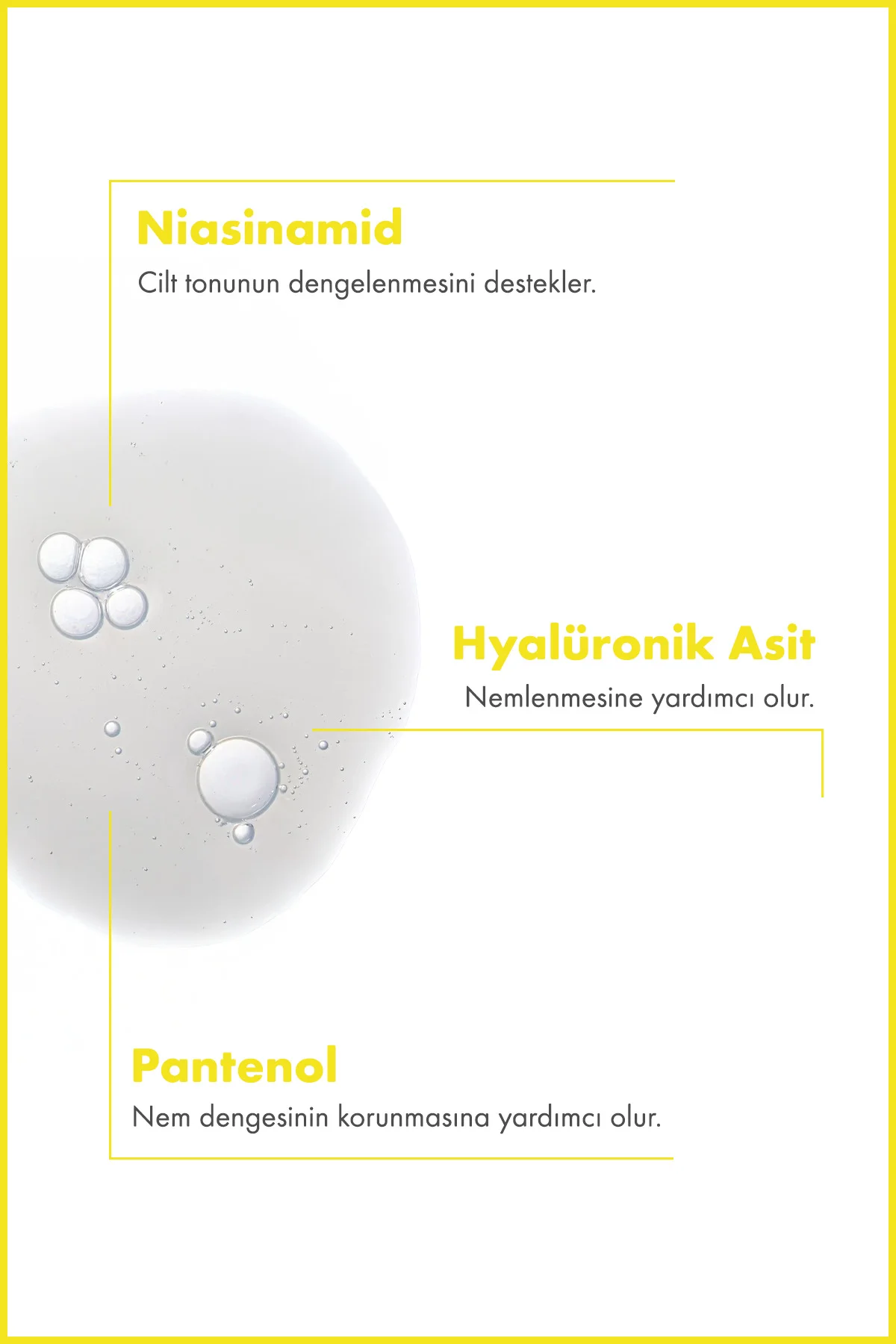 Niacinamide %10 + Hyalüronik Asit + Panthenol Cilt Bakım Serumu 3