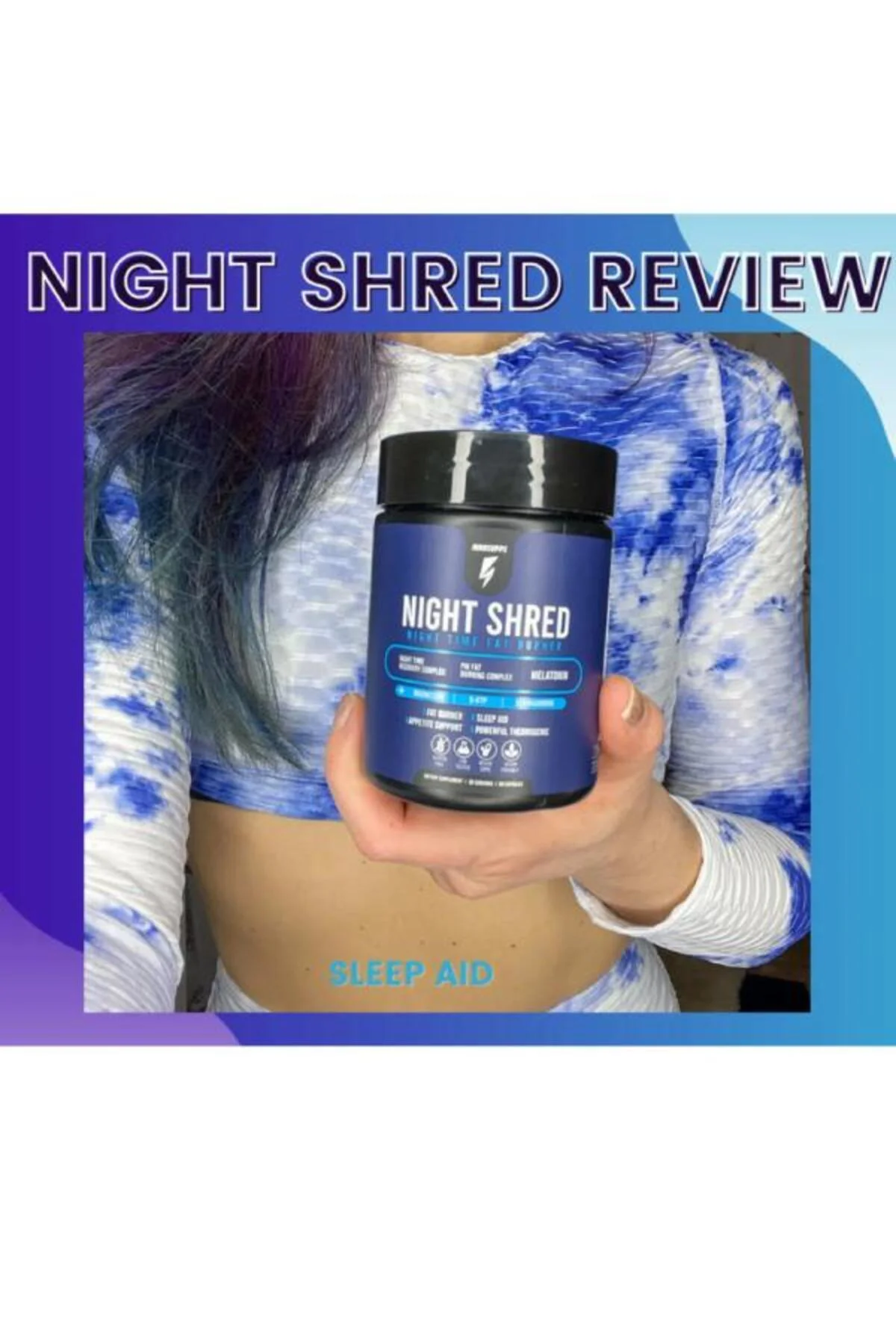 Night Shred Time Fat Burner - Gece Yağ Yakıcı & Metabolizma Destekleyici 60 Kapsül Fiyatı, Yorumları ve Özellikleri