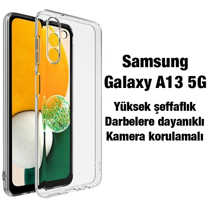 Galaxy A13 5G Kılıf Şeffaf Silikon Kamera Korumalı Darbe Emici Tampon