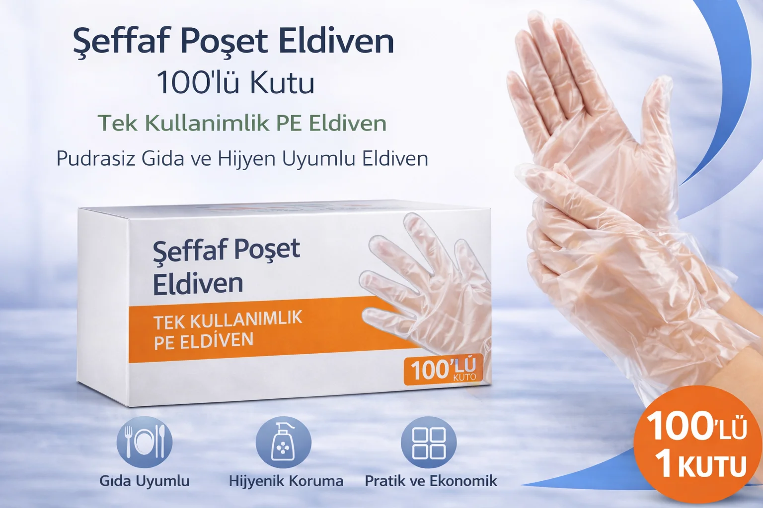 Şeffaf Poşet Eldiven 100'li Kutu - PE Gıda ve Hijyen Uyumlu Tek Kullanımlık Eldiven