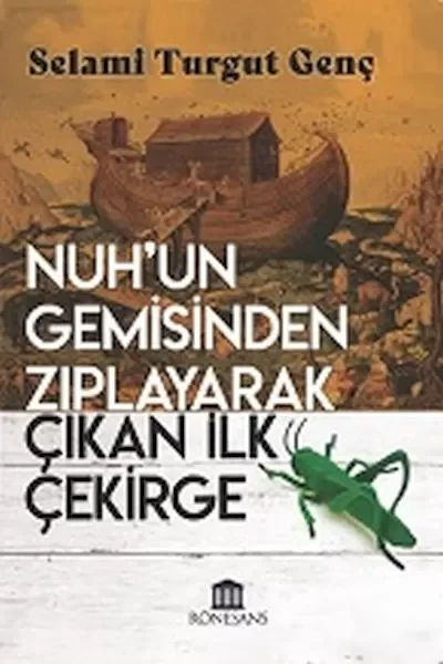Nuh’un Gemisinden Zıplayarak Çıkan İlk Çekirge Fiyatı, Yorumları ve Özellikleri