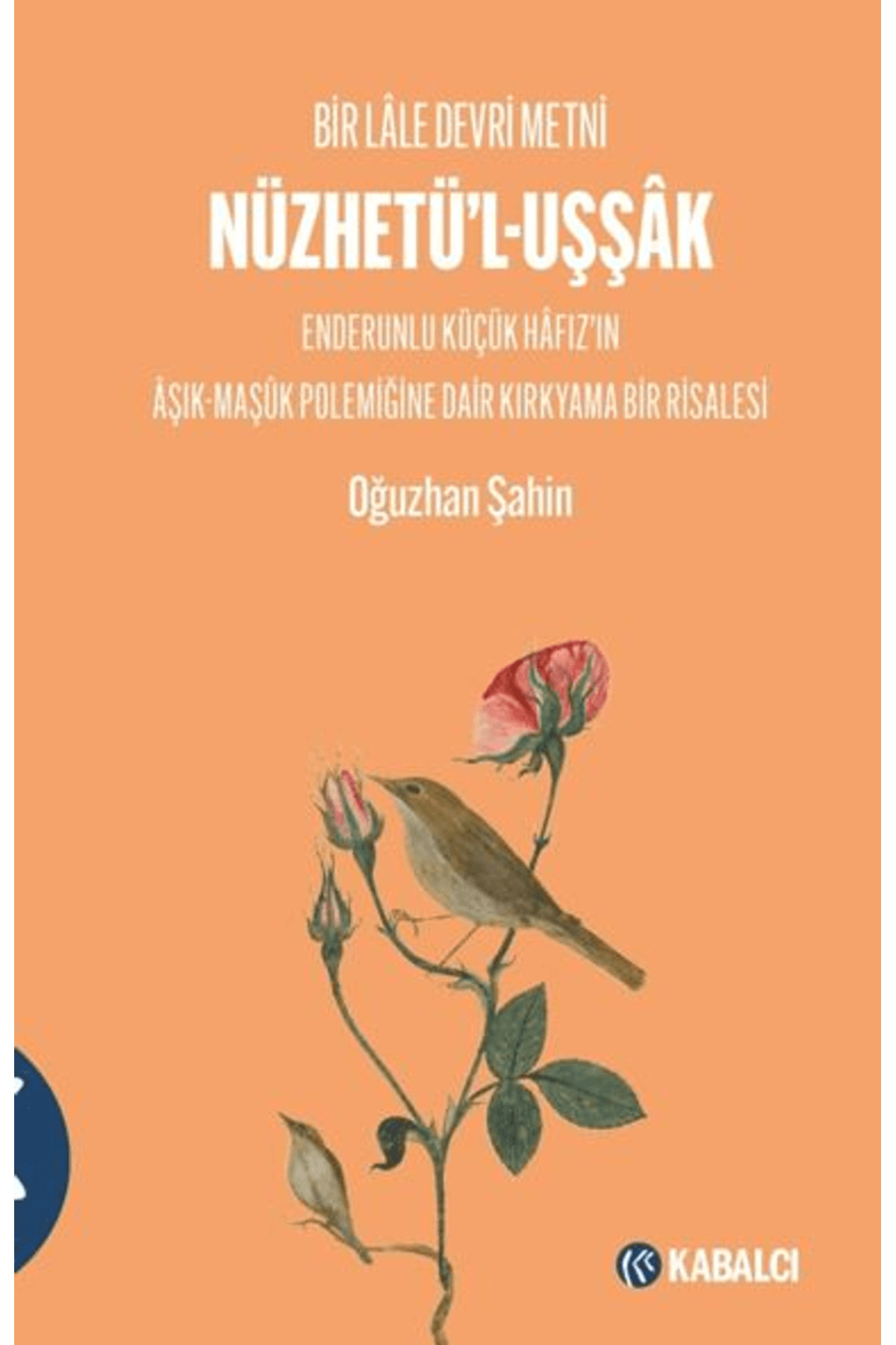 Nüzhetü'l-Uşşâk / Oğuzhan Şahin / Kabalcı Yayınevi - Doruk Yayınl