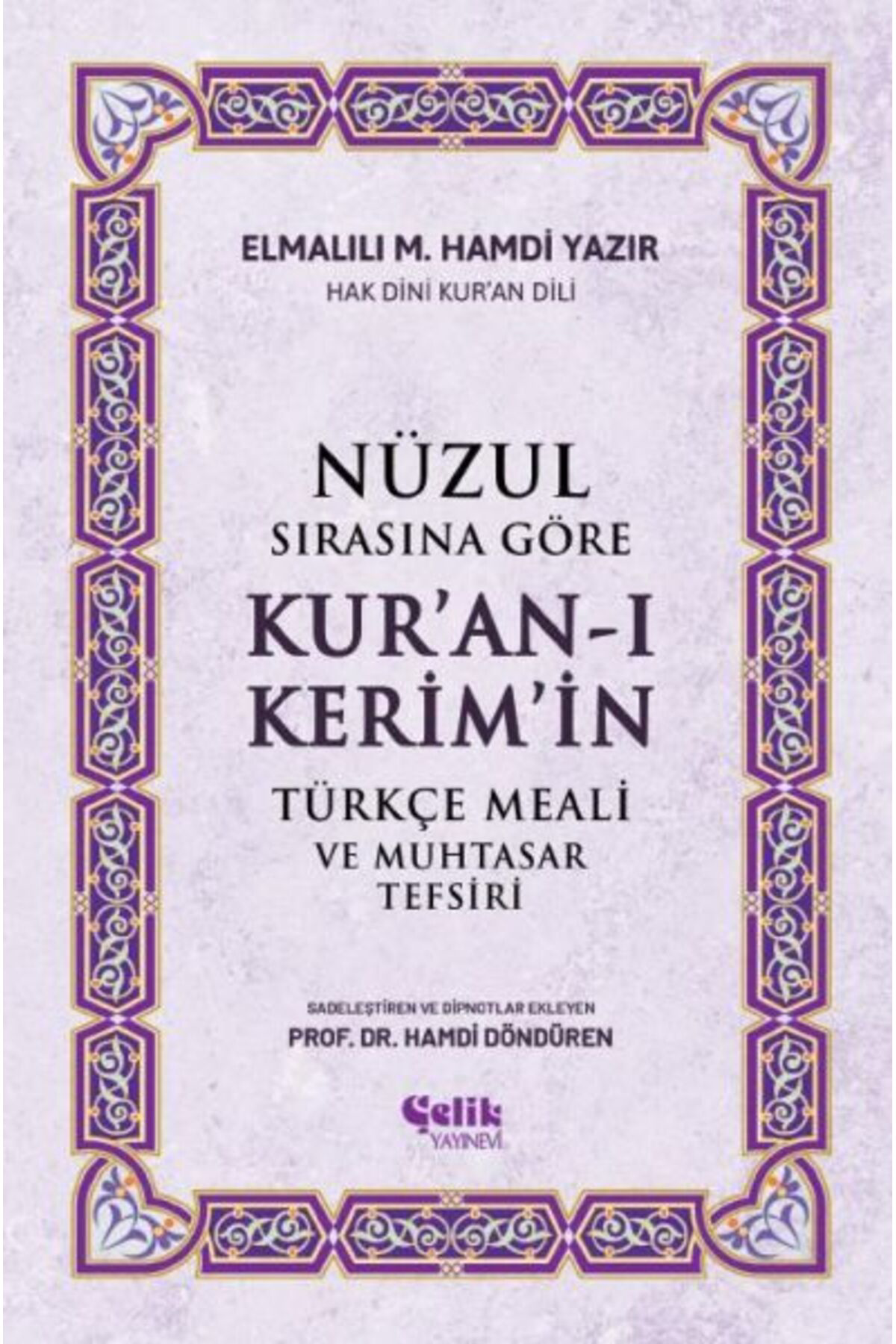 Çelik Yayinevi Nüzul Sirasina Göre Kurani Kerimin Türkçe Meali Ve Muhtasar Tefsi