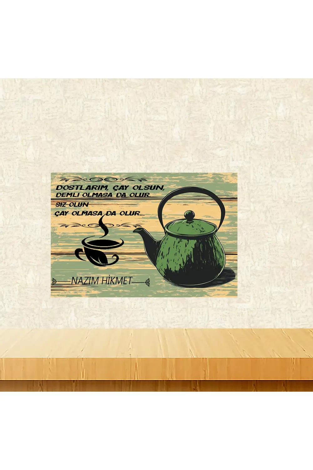 Nâzım Hikmet Çay Sözleri Temali 20 x 30 CM MDF Ahşap Duvar Tablos