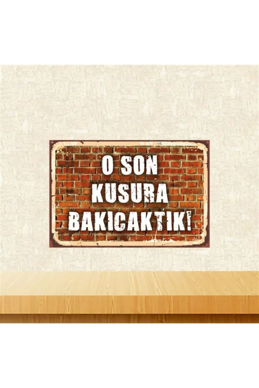 O Son Kusura Bakıcaktık 20-30 Cm Retro Ahşap Tablo Tkfx5500
